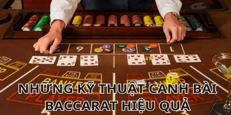 Kỹ thuật canh bài Baccarat Những yếu tố ảnh hưởng đến hiệu quả của kỹ thuật canh bài baccarat