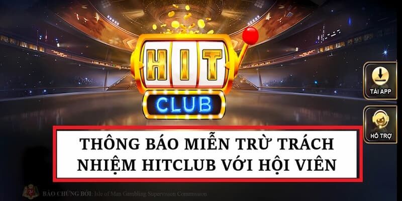 Tổng quan về chính sách miễn trách nhiệm tại Hitclub