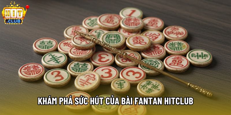 Khám phá sức hút của bài fantan Hitclub Khám phá sức hút của bài fantan Hitclub