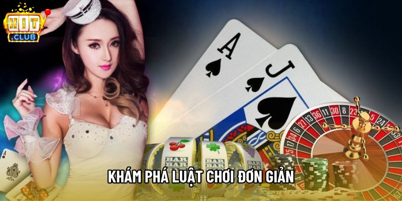 Khám phá luật chơi đơn giản