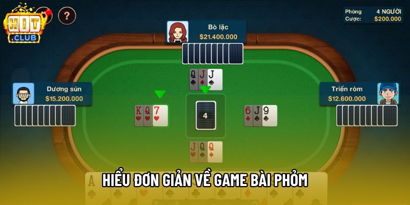 Hiểu đơn giản về game bài Phỏm