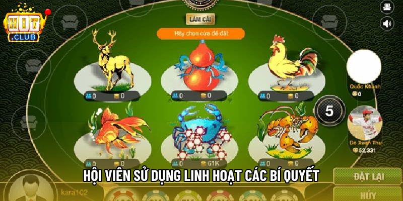 Hội viên sử dụng linh hoạt các bí quyết
