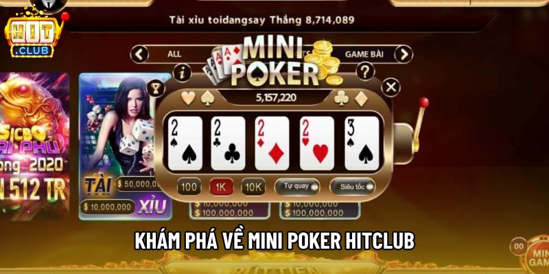 Khám phá về mini poker hitclub Khám phá về mini poker hitclub