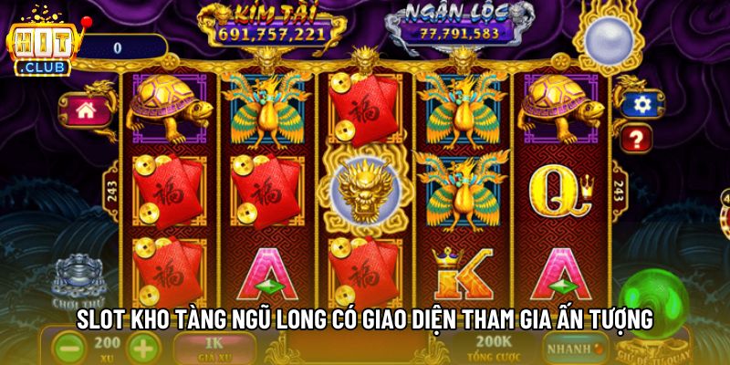 Slot kho tàng ngũ long có giao diện tham gia ấn tượng