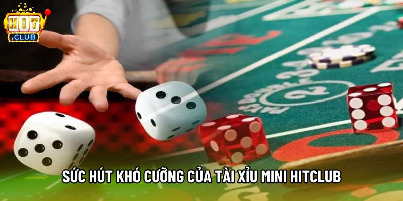 Sức hút khó cưỡng của tài xỉu mini Hitclub Sức hút khó cưỡng của tài xỉu mini Hitclub