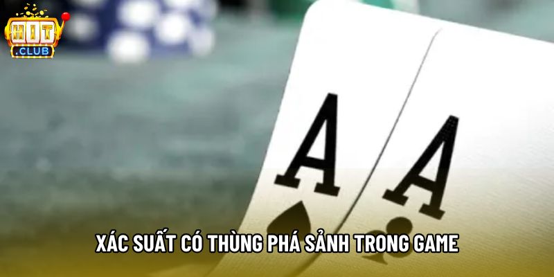 Xác suất có thùng phá sảnh trong game Xác suất có thùng phá sảnh trong game